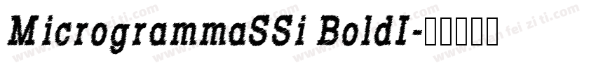 MicrogrammaSSi BoldI字体转换